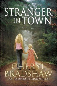 Stranger in Town by Cheryl Bradshaw book three in the Sloane Monroe Series